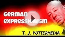 German Expressionism Explained