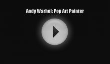 PDF Andy Warhol: Pop Art Painter EBook