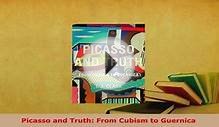 PDF Picasso and Truth From Cubism to Guernica Read Online